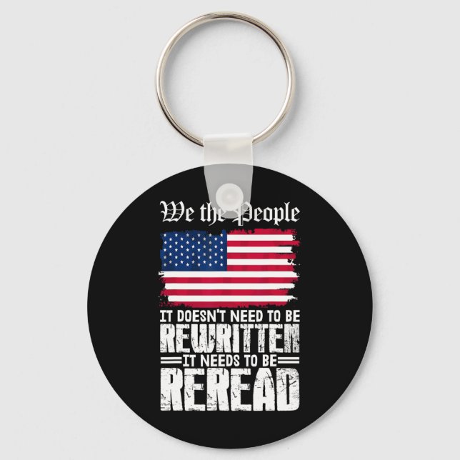 Us Flag Constitution Of America Needs To Be Reread Keychain (Front)
