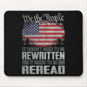 US Flag Constitution of the USA Needs To Be Reread Mouse Pad