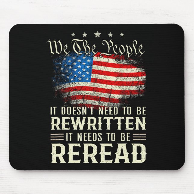 Us Flag Constitution Of The Usa Needs To Be Reread Mouse Pad (Front)