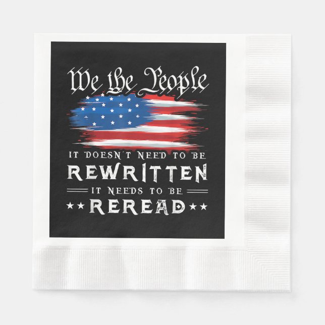 US Flag Constitution of the USA Needs To Be Reread Napkin (Front)