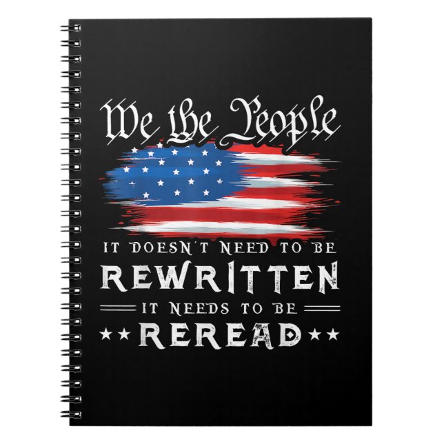 US Flag Constitution of the USA Needs To Be Reread Notebook (Front)
