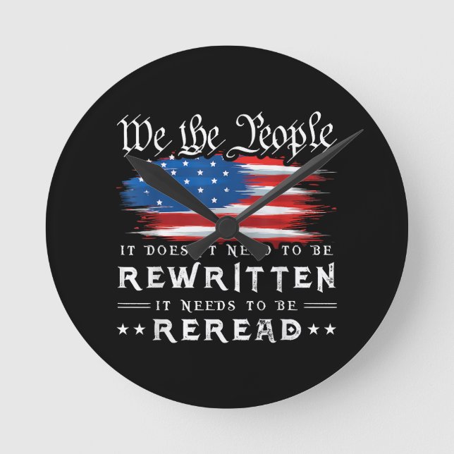 US Flag Constitution of the USA Needs To Be Reread Round Clock (Front)