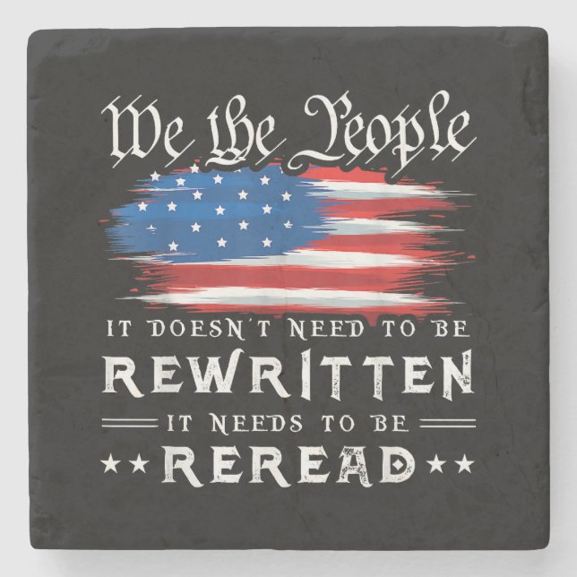 US Flag Constitution of the USA Needs To Be Reread Stone Coaster (Front)