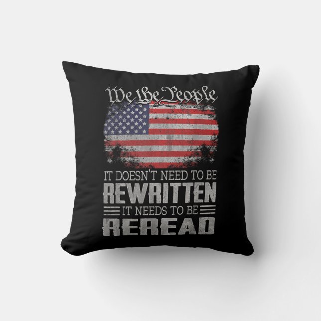 US Flag Constitution of the USA Needs To Be Reread Throw Pillow (Front)