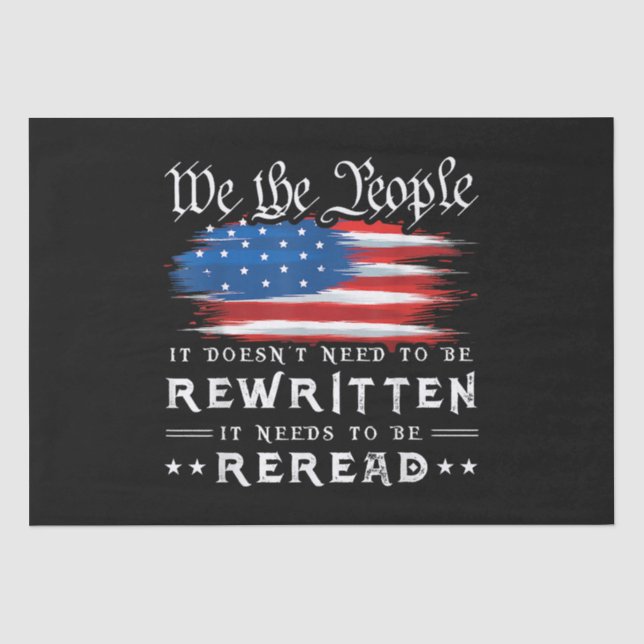 US Flag Constitution of the USA Needs To Be Reread Tissue Paper (Front)