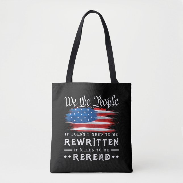 US Flag Constitution of the USA Needs To Be Reread Tote Bag (Front)