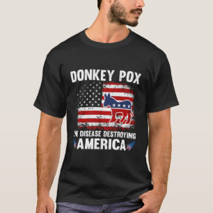 Us Flag Donkey Pox The Disease Destroying America T-Shirt
