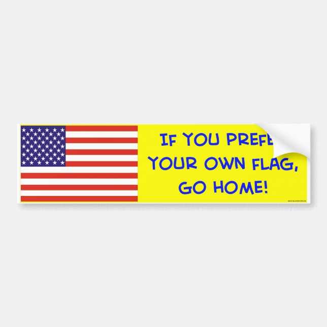 us flag if you prefer your own go home bumper sticker (Front)
