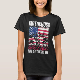 US Flag MX Motocross because drugs cant get you th T-Shirt