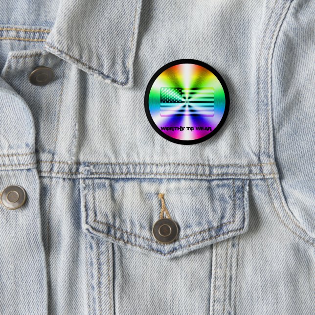 US Flag Rainbow Shield - Worthy To Wear 2 Inch Round Button (In Situ)