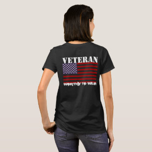 US Flag - Veteran - Worthy To Wear T-Shirt