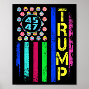 Us Flag With Eggs Funny Trump 45 47 Easter Day  Poster