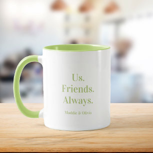 Us. Friends. Always. Best Friend Gift Custom Name Mug