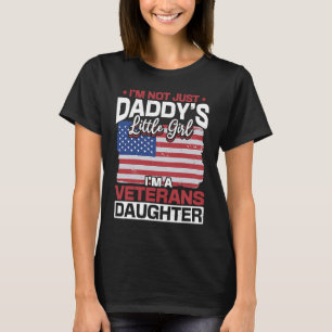 US I´m not just daddys little girl i´m a Veterans T-Shirt