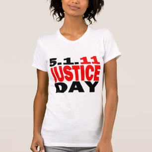 US JUSTICE DAY 5/1/2011 T-Shirt