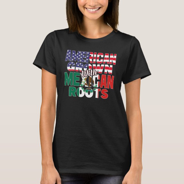 US & Mexican Flag MEXICAN ROOTS Half American Half T-Shirt (Front)
