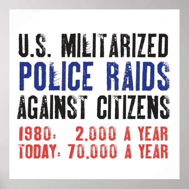 US Militarized Police Raids Against Citizens STATS Poster (Front)