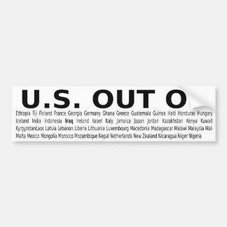 US OUT OF... 2 of 3 in a series BUY THEM ALL Bumper Sticker