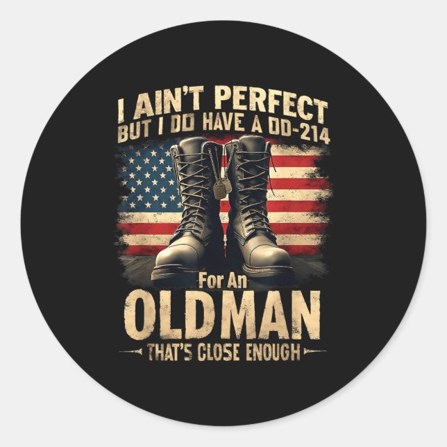 Us Veteran Gift I Ain't Perfect But Do Have An Old Classic Round Sticker (Front)