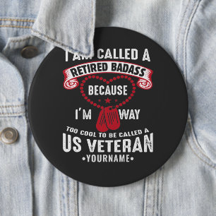 US Veteran Humor Retired Soldier 6 Inch Round Button