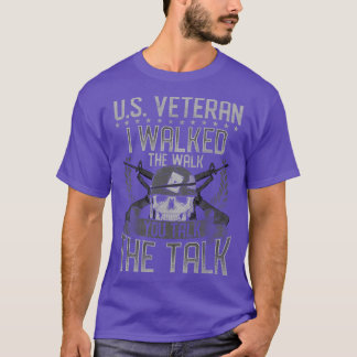 US Veteran I Walked The Walk You Talk The Talk T-Shirt