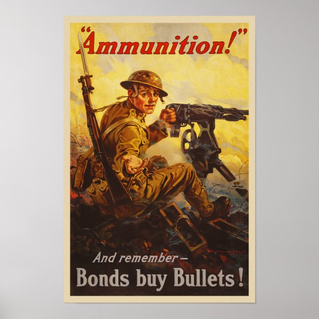 US War Bonds Ammunition WWI Propaganda Poster (Front)