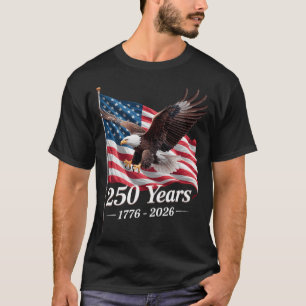 USA 250 Years Eagle 1776-2026 Flag 250th Anniversa T-Shirt