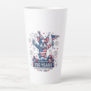 USA 250th Birthday Frenchie Celebration Latte Mug