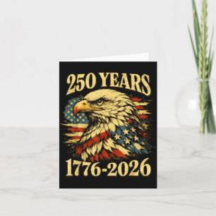 USA 4th of July Patriotic Eagle and Flag 250 Years Card