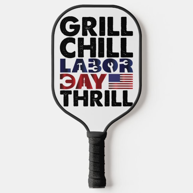 Usa America Grill Chill Labour Day Thrill BBQ Part Pickleball Paddle (Front)