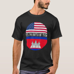 USA And Cambodia Vintage Flags  Yes I'm Both Of Th T-Shirt