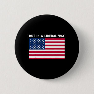 Usa But In A Liberal Way 4th Of July Feminist Wome 2 Inch Round Button