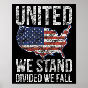 USA Flag 4th Of July  United We Stand Divided We F Poster