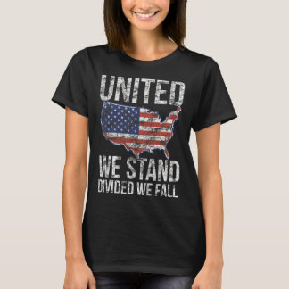 Usa Flag 4th Of July United We Stand Divided We Fa T-Shirt