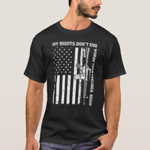 USA Flag Gun My Rights Don't End Where Your Feelin T-Shirt