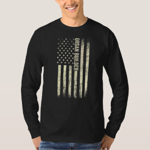 Usa Flag Organ Building Proud American Organ Buil T-Shirt