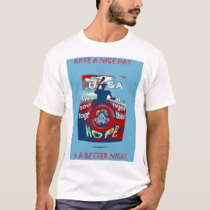 USA Have a Nice Day We are Stronger Together Quote T-Shirt