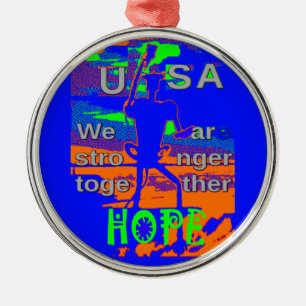 USA Hillary Hope We Are Stronger Together Metal Ornament