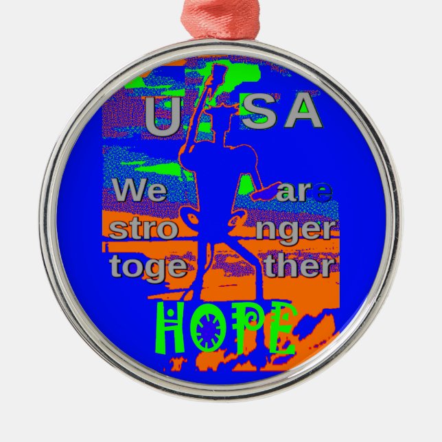 USA Hillary Hope We Are Stronger Together Metal Ornament (Front)