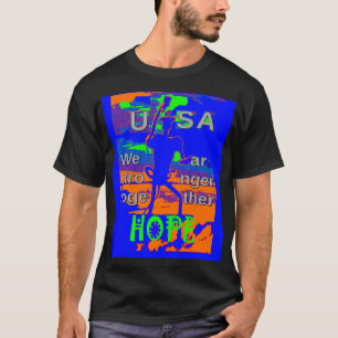 USA Hillary Hope We Are Stronger Together T-Shirt