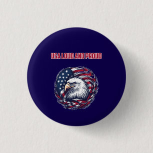 USA Loud Proud Patriot American Spirit Design 1 Inch Round Button