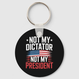 Usa Not My Dictator Not My President Bold Politica Keychain