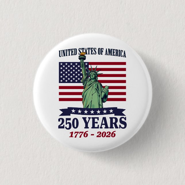 USA Statue of Liberty 250 Years 1776-2026 1 Inch Round Button (Front)
