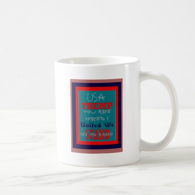 USA Trump You Are Hired! United We Stand Art Print Coffee Mug (Right)