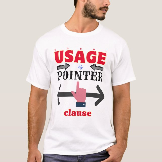 Usage is Pointer in Cobol Programming T-Shirt (Front)