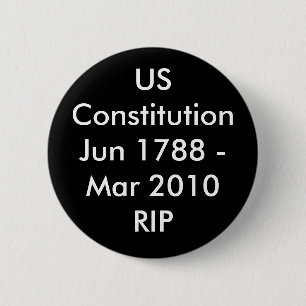 USConstitutionJun 1788 - Mar 2010RIP 2 Inch Round Button
