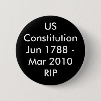 USConstitutionJun 1788 - Mar 2010RIP 2 Inch Round Button