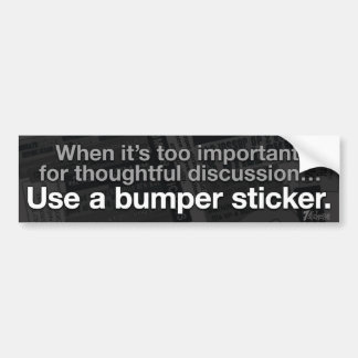 Use a Bumper Sticker. Bumper Sticker