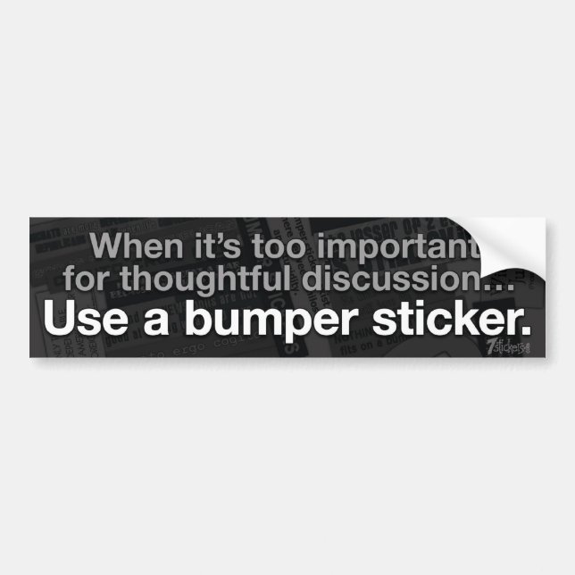 Use a Bumper Sticker. Bumper Sticker (Front)
