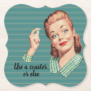 Use a coaster, or else. Coaster